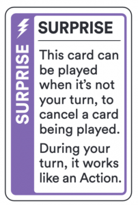 This card can be played when it’s not your turn, to cancel a card being played. During your turn, it works like an Action.